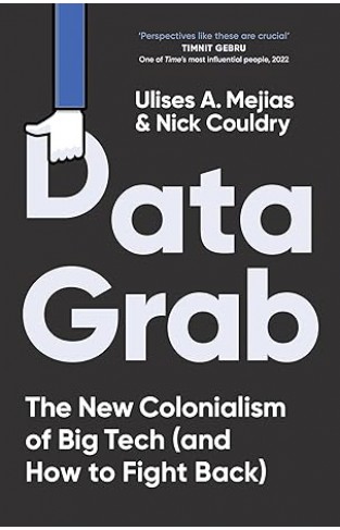 Data Grab - The New Colonialism of Big Tech and How to Fight Back